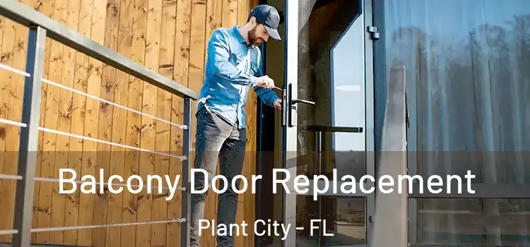  Balcony Door Replacement Plant City - FL