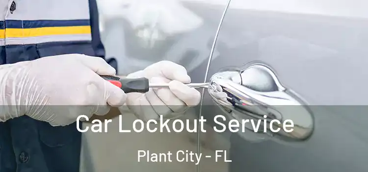  Car Lockout Service Plant City - FL