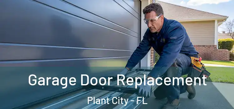  Garage Door Replacement Plant City - FL