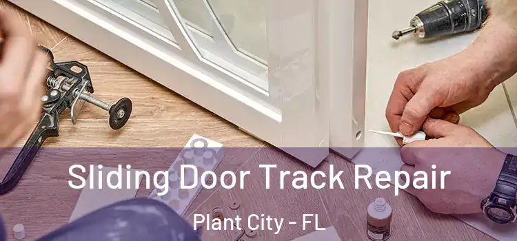  Sliding Door Track Repair Plant City - FL